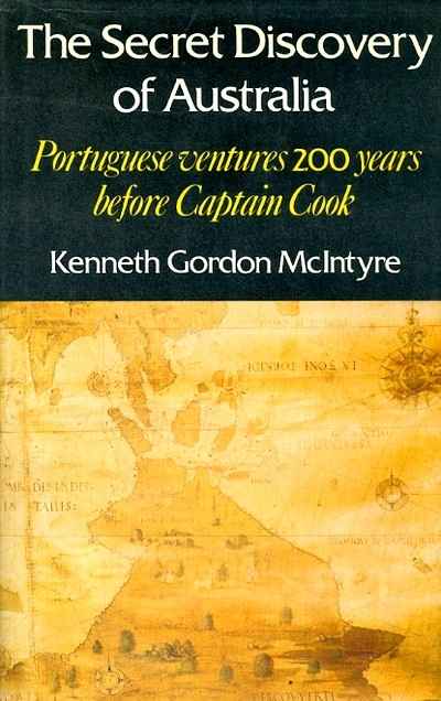 The Secret Discovery of Australia - Kenneth Gordon McIntyre